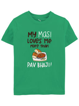 Zeezeezoo - Family Theme My Masi Loves Me More Than Pavbhaji Printed Kids T-Shirt - Green