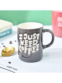 Voncasa - Ceramic Mug (I Just Need Coffee) 420 Ml, Grey