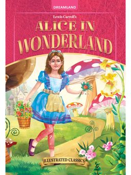 Dreamland - Alice in Wonderland Illustrated Classics for Children with Practice Questions
