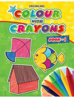 Dreamland - Colour with Crayons Part - 1 Drawing, Painting and Colouring Book