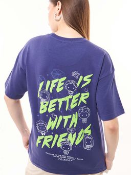 Bewakoof - Heavy Duty 1.0 Women's Blue Life is Better with Friends Graphic Printed Oversized T-shirt