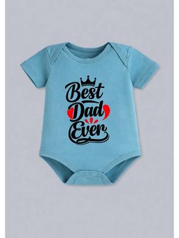BLUSHES - 100% Cotton Knit Half Sleeve Best Dad Ever Printed Onesies - Blue