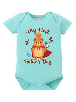 BLUSHES - Half Sleeve My First Father's Day Printed Onesies - Sea Green