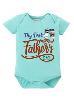 BLUSHES - Half Sleeve My First Father's Day Printed Onesies - Sea Green