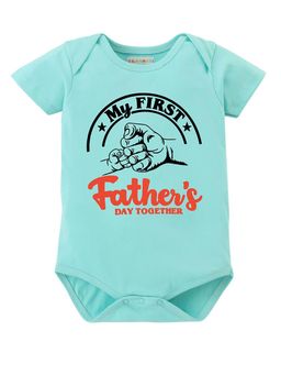 BLUSHES - Half Sleeve My First Father's Day Together Printed Onesies - Sea Green