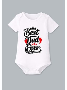 BLUSHES - 100% Cotton Knit Half Sleeve Best Dad Ever Printed Onesies - White