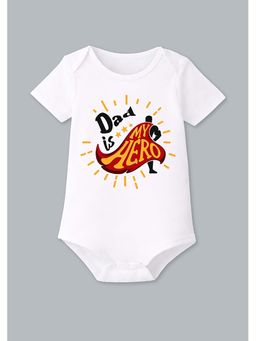 BLUSHES - 100% Cotton Knit Half Sleeve Dad Is My Hero Printed Onesies - White