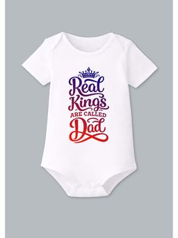 BLUSHES - 100% Cotton Knit Half Sleeve Real King Are Called Dad Printed Onesies - White