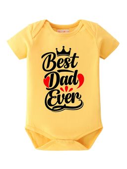 BLUSHES - 100% Cotton Knit Half Sleeve Best Dad Ever Printed Onesies - Yellow