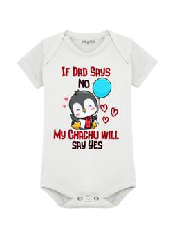 Arvesa - If Dad Say No My Chachu Will Say Yes Printed Onesies - White
