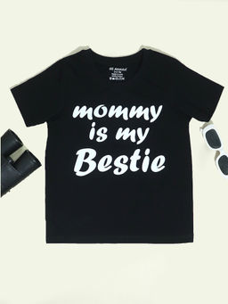 Be Awara - Mommy is my Bestie Kids Half Sleeves Crew Neck T- Shirt - Black