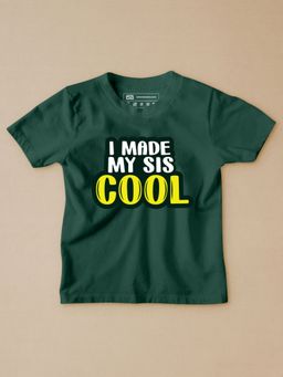Be Awara - Made My Sis Cool Half Sleeves Kids T-shirt Green