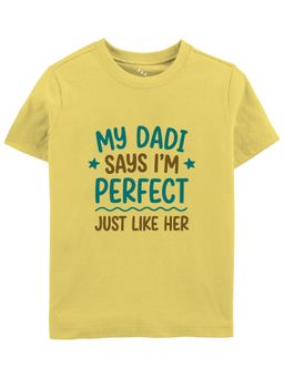 Zeezeezoo - My Dadi Says I'm Perfect Just Like Her Kids T-Shirt
