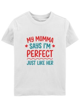Zeezeezoo - My Mumma Says I'm Perfect Just Like Her Kids T-Shirt