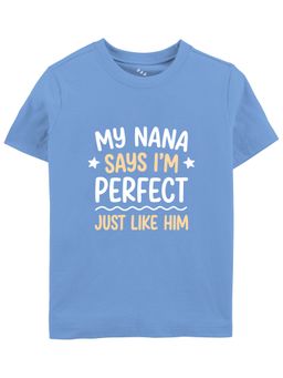 Zeezeezoo - My Nana Says I'm Perfect Just Like Him Kids T-Shirt