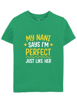 Zeezeezoo - My Nani Says I'm Perfect Just Like Her Kids T-Shirt