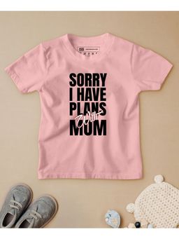 Be Awara - Plans With Mum Half Sleeves Kids T-shirt Pink