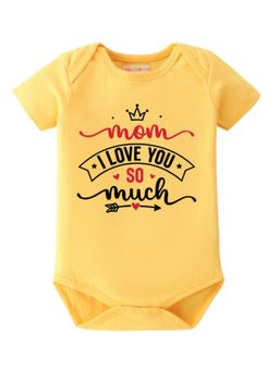 BLUSHES - Cotton Knit Half Sleeves Mom I Love You So Much Printed Onesies - Yellow