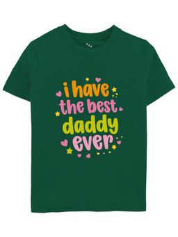 Zeezeezoo - I Have The Best Daddy Ever Printed Cotton T-Shirt