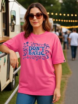 Bewakoof - Fandango Pink Don't Be Basic Typography Oversized T-Shirt