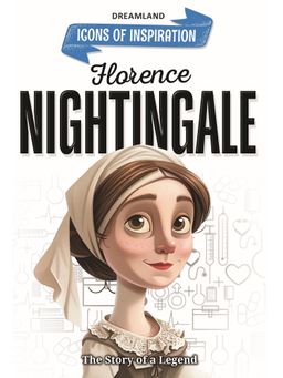 Dreamland - Florence Nightingale Icons Of Inspiration Illustrated Biography Book for Kids