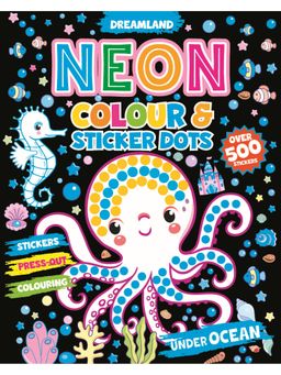Dreamland - Under Ocean Neon Colour & Sticker Dots Book Over 500 Stickers for Kids
