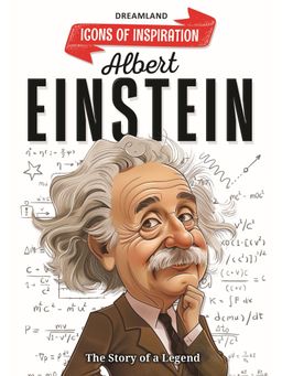 Dreamland - Albert Einstein Icons Of Inspiration Illustrated Biography Book for Kids