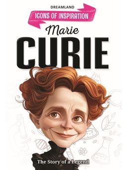 Dreamland - Marie Curie Icons Of Inspiration Illustrated Biography Book for Kids