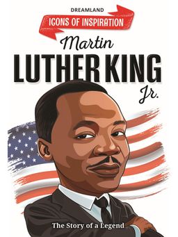 Dreamland - Martin Luther King Icons Of Inspiration Illustrated Biography Book for Kids