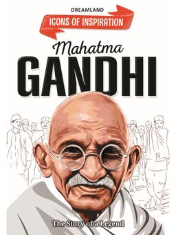 Dreamland - Mahatma Gandhi Icons Of Inspiration Illustrated Biography Book for Kids
