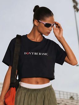 Don’t be basic - Black Typography Short Sleeve Boxy Crop T-Shirt