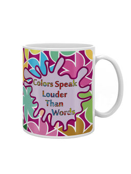 Indigifts - Holi Special Colors Speak Louder Than Words Quote Coffee Mug 325ml