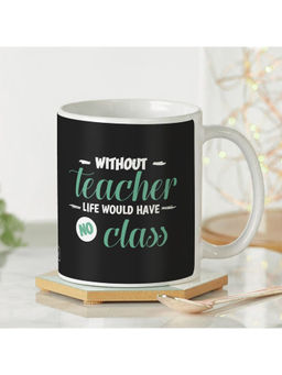 Indigifts - Without Teacher Life Would Have No Class Printed Coffee Mug 325ml Black