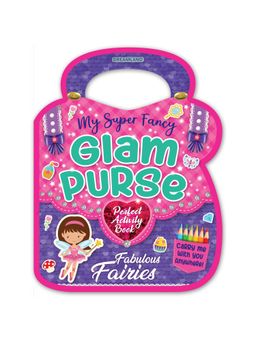 Dreamland - My Super Fancy Glam Purse-Fabulous Fairies Kid Activity Book
