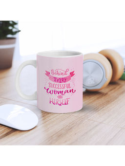 eCraftIndia - Behind Every Successful Woman Is Herself Ceramic Tea Coffee Mug