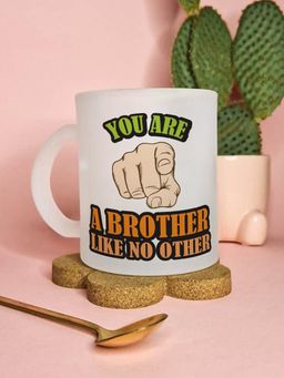 Gathari - You Are A Brother No Like Other Frosted Designer Coffee Mug 330Ml