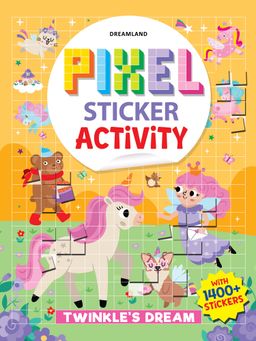 Dreamland - Pixel Sticker Activity Book Of Twinkle'S Dream, 1400 Stickers For Kids,Magical Pixel Art