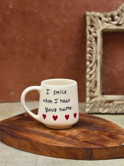 WEAVING HOMES - I Smile When I Hear Your Name Mug, Capacity 250 Ml