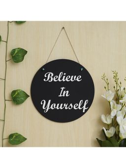 eCraftIndia - Black and White Wooden Believe In Yourself Inspirational Quote Wall Hanging Showpiece