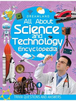 Dreamland - Science & Technology Encyclopedia , 5 - 15 Years- All About Trivia Questions & Answers