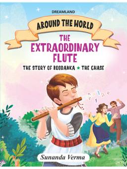 Dreamland - The Extraordinary Flute & Other stories - Stories for Children Age 4 plus