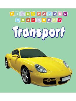 Dreamland - First Padded Board Book Transport Children Early Learning Board Book