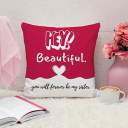 ARTBUG - Hey Beautiful You Will Forever Be My Sister Cushion With Filler Rakhi Gift (12x12 inches)