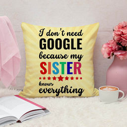 ARTBUG - I Don'T Need Google Because My Sister Knows Everything Cushion With Filler (12x12 inches)