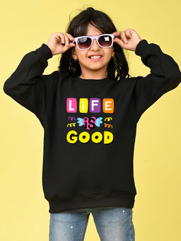 Nusyl - Girls Black Life Is Good Text Printed Round Neck Oversized Sweatshirt