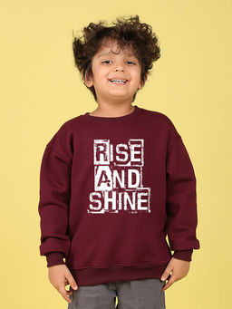 Nusyl - Boys Burgundy Rise and Shine Text Printed Oversized Round Neck Sweatshirt