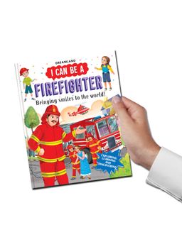 Dreamland - I Can Be a Firefighter- Discover the Exciting World of Firefighters Book
