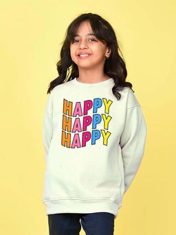 Nusyl - Girls Off White Happy Text Printed Full Sleeves Sweatshirt