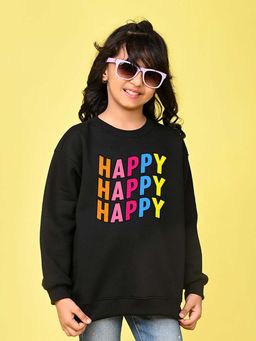 Nusyl - Girls Black Happy Text Printed Full Sleeves Sweatshirt