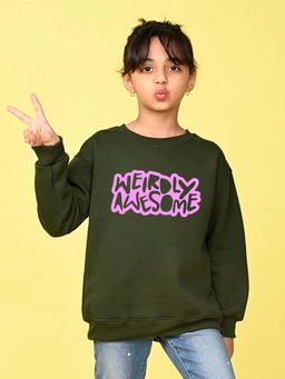 Nusyl - Girls Olive Weirdly Awesome Text Printed Sweatshirt